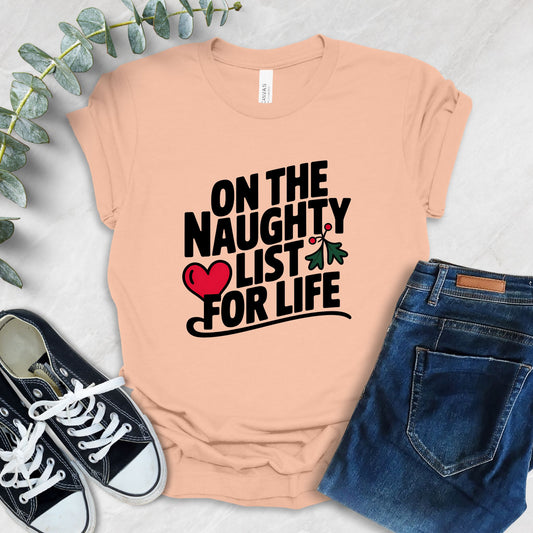 On The Naughty List For Life T-Shirt