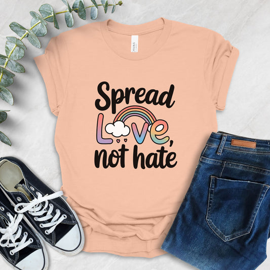 Spread Love Not Hate T-Shirt