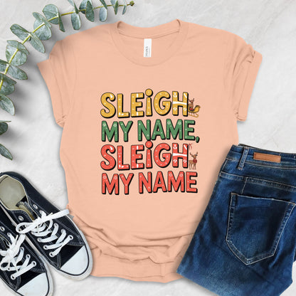 Sleigh My Name, Sleigh My Name T-Shirt