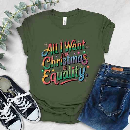 All I Want For Christmas Is Equality T-Shirt