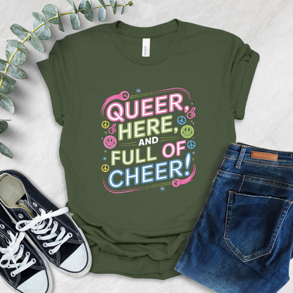 Queer Here Full Of Cheer T-Shirt