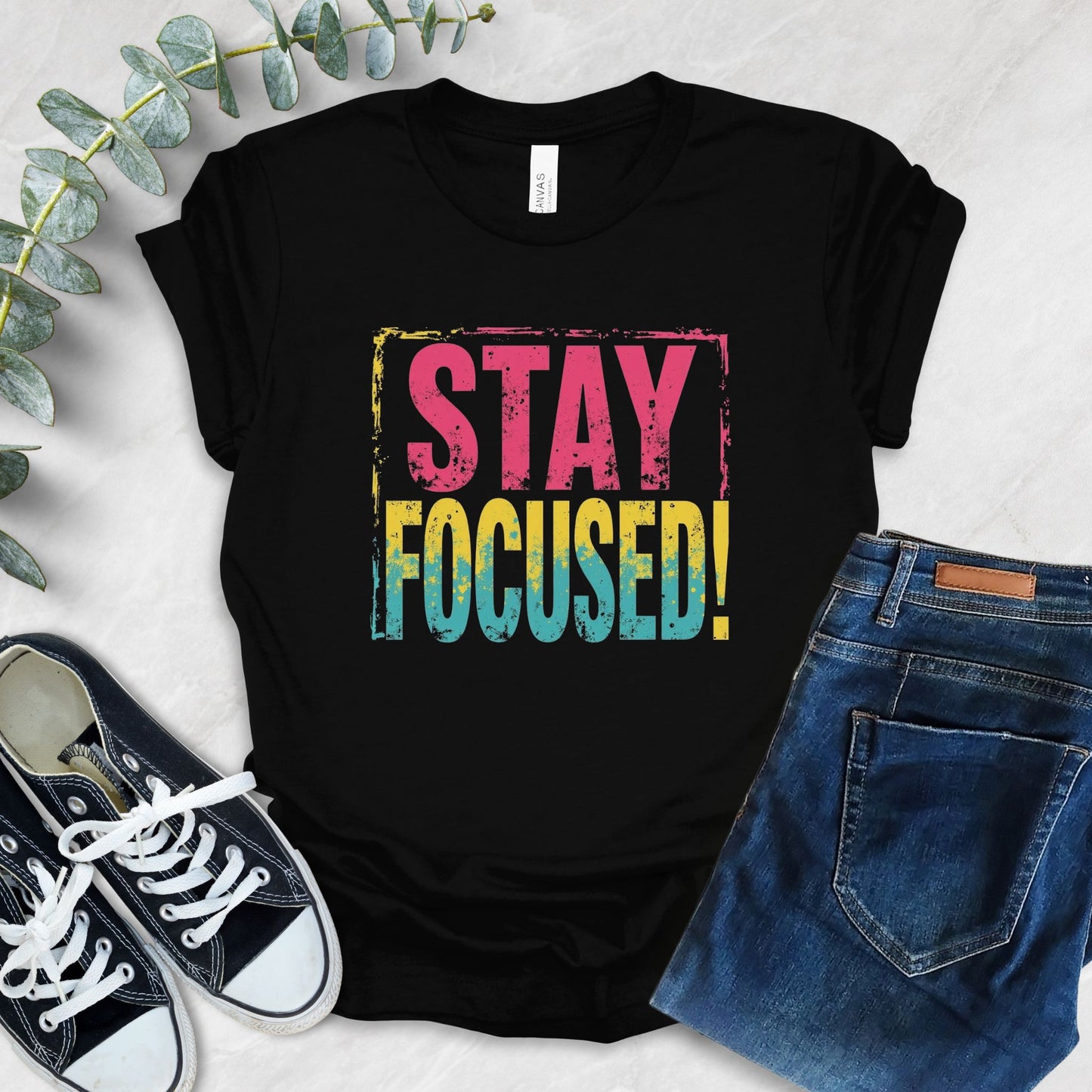 Stay Focused Motivational T-Shirt