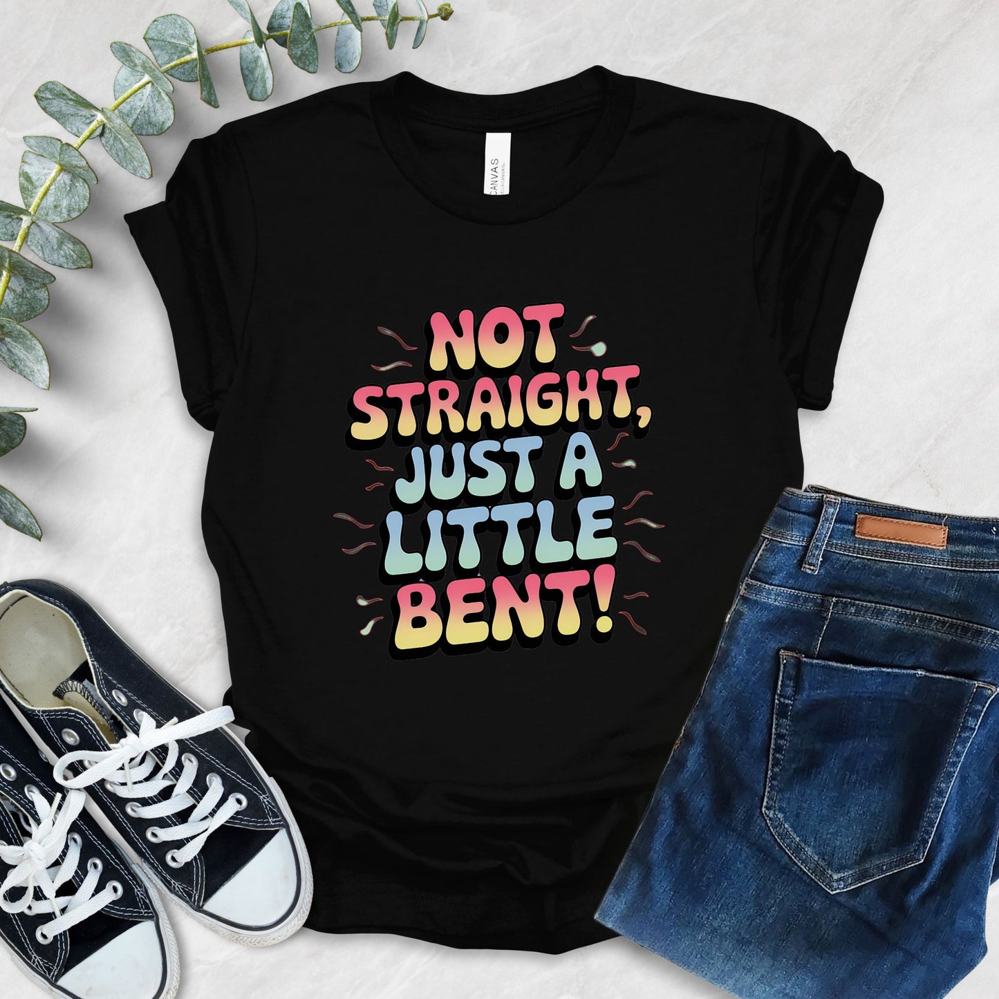 Not Straight Just A Little Bent T-Shirt