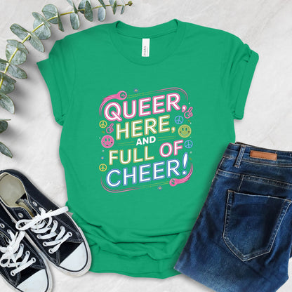 Queer Here Full Of Cheer T-Shirt